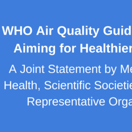 WHO Air Quality Guidelines 2021–Aiming for Healthier Air for all: A Joint Statement by Medical, Public Health, Scientific Societies and Patient Representative Organisations